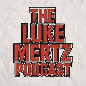The Luke Mertz Podcast