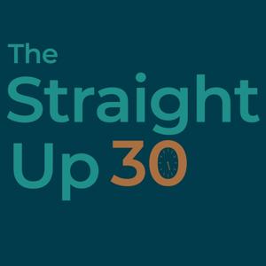 The Straight-Up 30