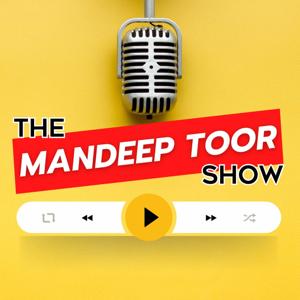 MandeepToor Podcast