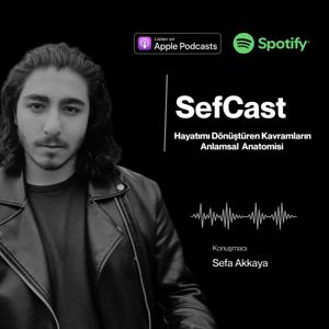 SefCast : Hayatımı Dönüştüren Kavramların Anlamsal Anatomisi