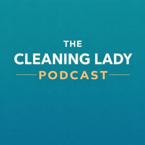 The Cleaning Lady Podcast