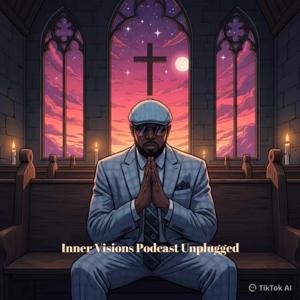 Inner Visions Podcast Unplugged