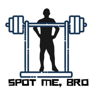 The 'Spot Me, Bro' Podcast