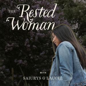 The Rested Woman | A Christian podcast for overwhelmed, busy woman seeking rest, balance, faith, and emotional healing.