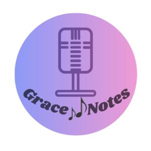 The Grace Notes Podcast