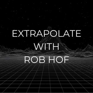 Extrapolate with Rob Hof