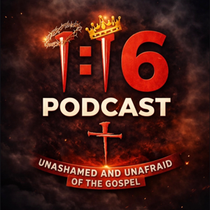 The Romans 1:16 Podcast