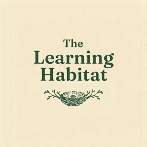 The Learning Habitat Podcast