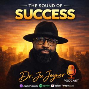 The Sound of Success with Dr. Julian “Ju” Joyner