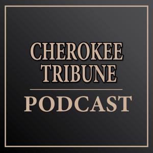 The Cherokee Tribune Podcast