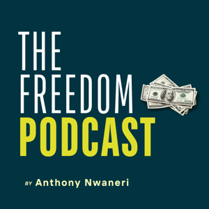 The Freedom Podcast: A Gen Z's Guide To Building Wealth, Financial Freedom, Traveling The World And Making Money Online