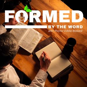Formed by The Word with Pastor Eddie Blalock