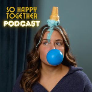 So Happy Together Podcast