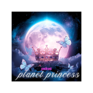Planet Princess: Manifestation & Energy Healing Podcast