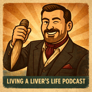 The Living A Liver's Life Podcast
