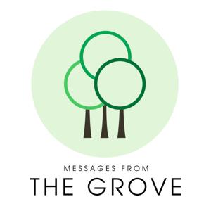 Messages from The Grove