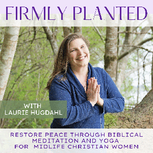 Firmly Planted | Restore Peace through Christian Meditation & Yoga