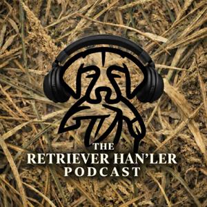 The Retriever Han’ler Podcast