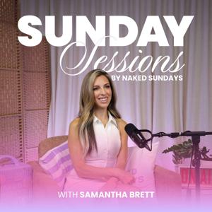 Naked Sundays | Sunday Sessions Podcast