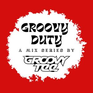 Groovy Duty Mix Series | New Music Mixes by Groovy Tee