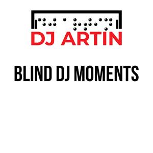 Blind DJ Moments - Ein Hörspiel von DJ Artin