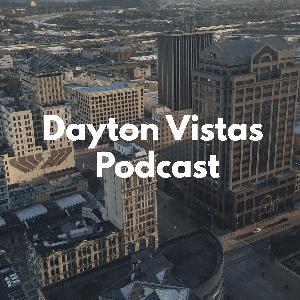 Dayton Vistas Podcast