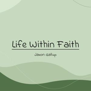 Life Within Faith