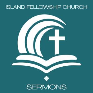 Island Fellowship Church | Messages