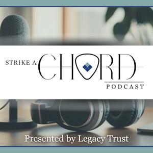 Strike A Chord: Presented by Legacy Trust