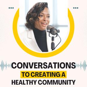 Conversations to Creating a Healthy Community