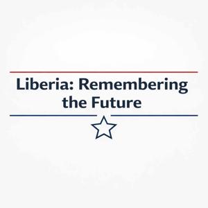 Liberia: Remembering the Future