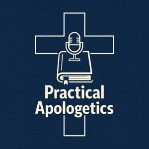Practical Apologetics: Clear Answers for the Everyday Christian