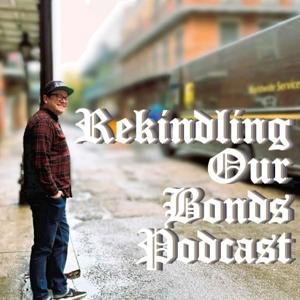 Rekindling Our Bonds