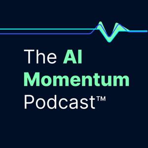 The AI Momentum Podcast™