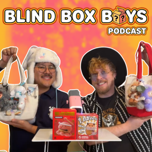 Blind Box Boys Podcast