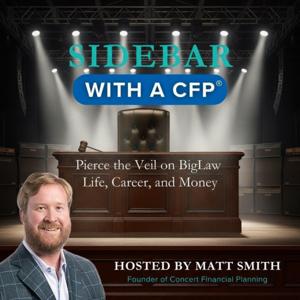 Sidebar with a CFP®: Pierce the Veil on BigLaw Life, Career, and Money