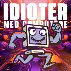 Idioter med Computere