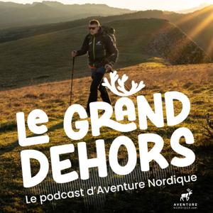 Le Grand Dehors - Le Podcast d'Aventure Nordique