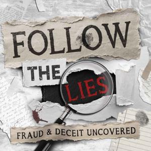 Follow the Lies: Fraud & Deceit Uncovered