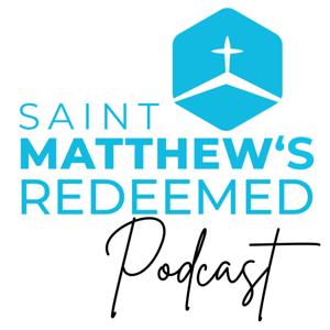 Saint Matthew's Redeemed