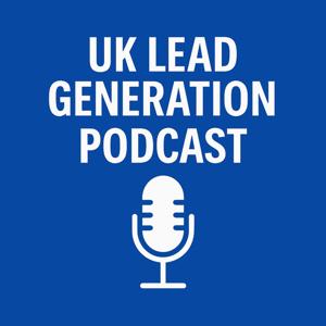 UK Lead Generation Podcast