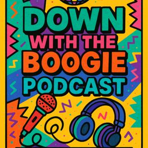 Down With The Boogie Podcast