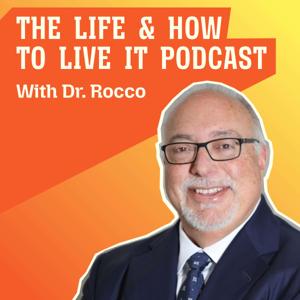 Life and How to Live It with Dr Rocco