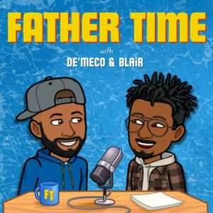 Father Time w/ De'Meco & Blair