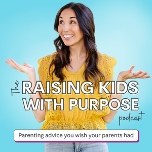 The Raising Kids with Purpose Podcast