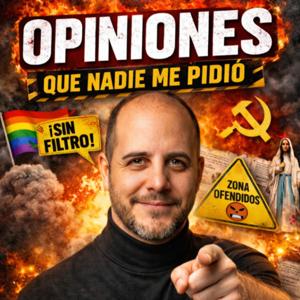 Opiniones que nadie me pidió