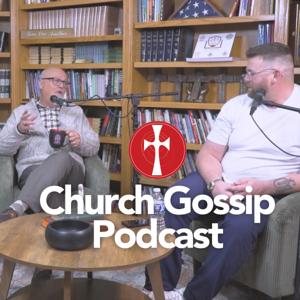 The Church Gossip Podcast