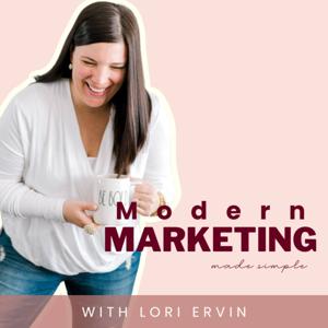 Modern Marketing Made Simple with Lori Ervin