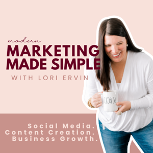 Modern Marketing Made Simple with Lori Ervin