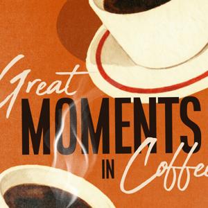 Great Moments in Coffee